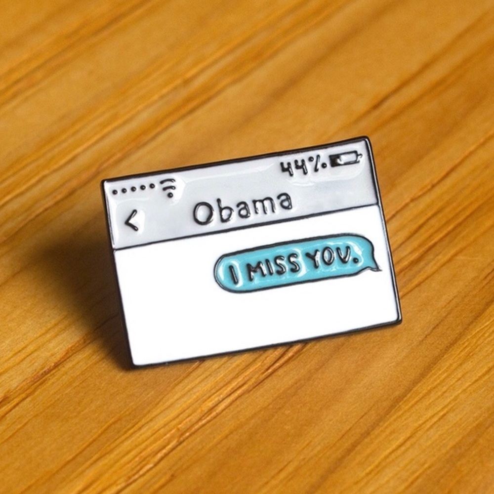 Obama I Miss You Text Message Enamel Pin